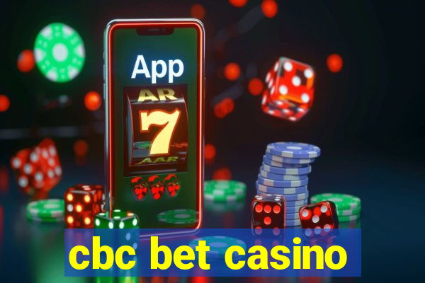 cbc bet casino